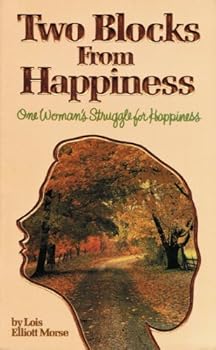Paperback Two Blocks from Happiness: One Woman's Struggle for Happiness Book