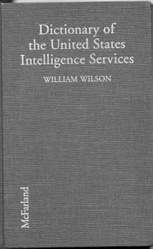 Hardcover Dictionary of the United States Intelligence Services: Over 1500 Terms, Programs and Agencies Book