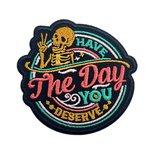 Have The Day You Deserve Patch-3 Inches Iron On/Sew On...