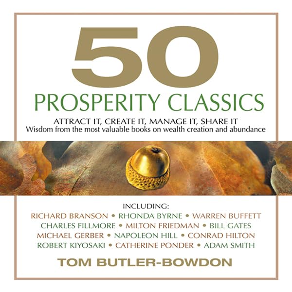 50 Prosperity Classics: Attract It, Create It, Manage It, Share It - Wisdom From the Most Valuable Books on Wealth Creation and Abundance    
	                
	            

                 
                        Audible Audiobook 
                  
                        – Unabridged
