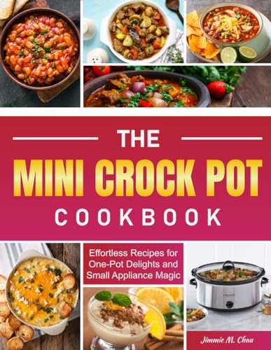 The Mini Crock Pot Cookbook