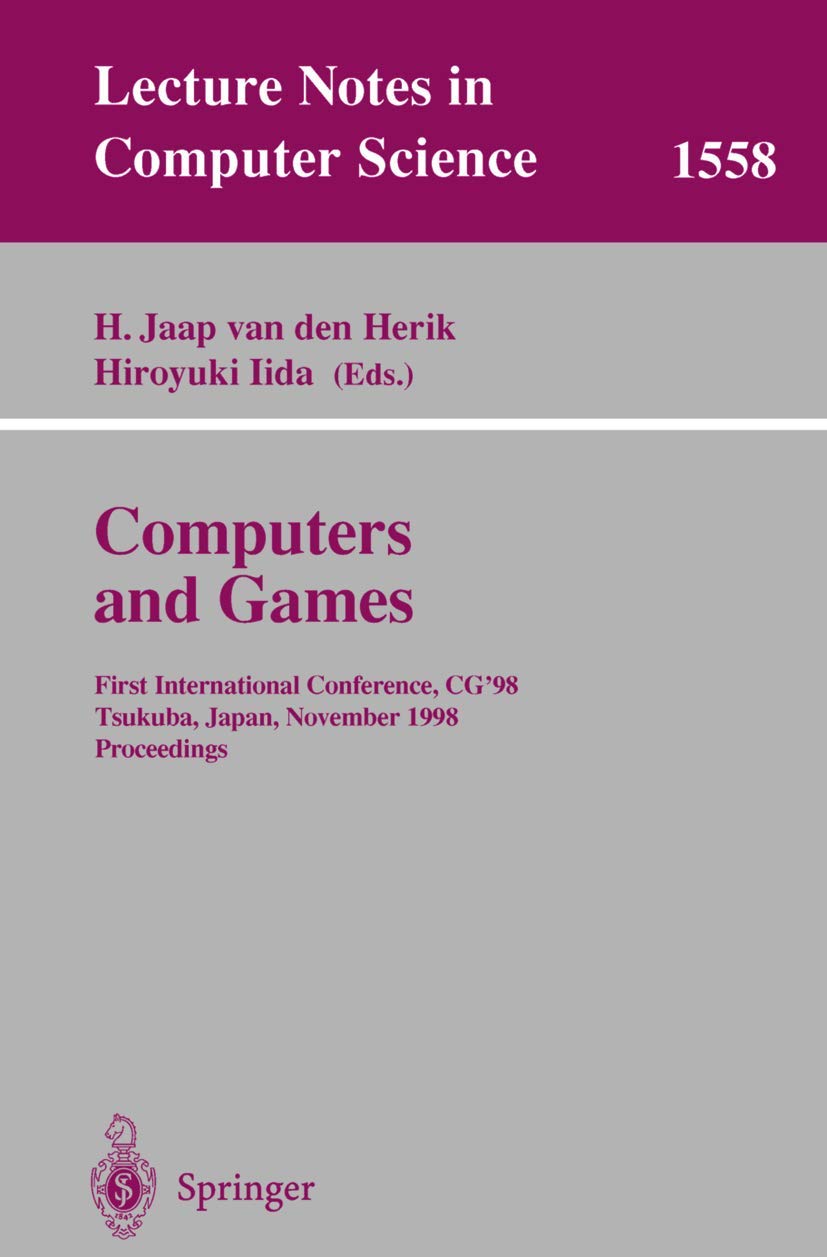Buy Computers and Games: First International Conference, CG’98 Tsukuba, Japan, November 11–12, 1998 Proceedings: 1558 (Lecture Notes in Computer Science) — BookShops.in