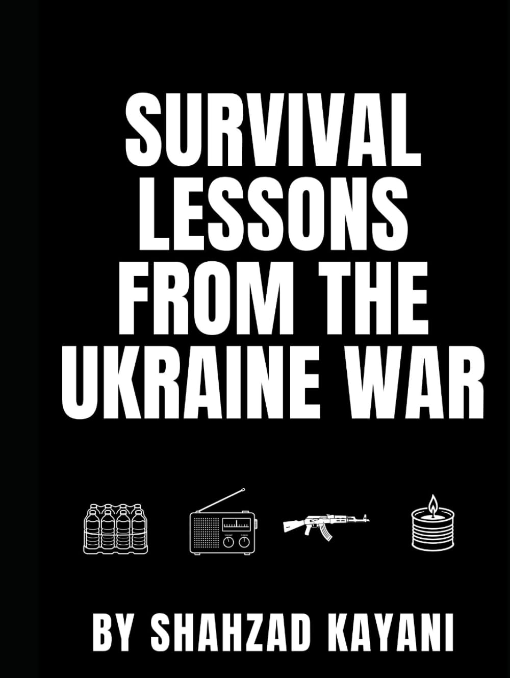 Survival Lessons From The Ukraine War: A Prepper’s Guide to Modern Conflict