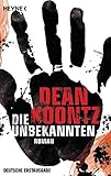 Die Unbekannten: Roman - Dean Koontz