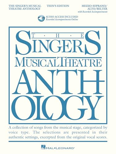 The Singers Musical Theatre Anthology Teens Edition - Mezzo Soprano Alto Belter | Vocal Sheet Music Book for Teen Singers | Broadway Musical Songs Collection and Performance Training Guide