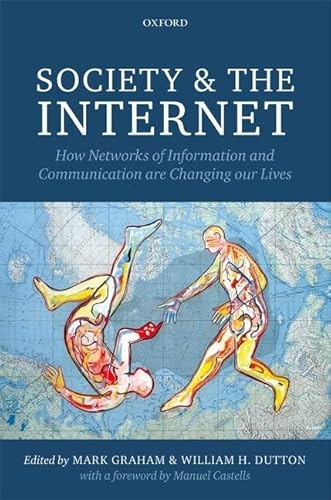 Society and the Internet: How Networks of Information and Communication are Changing Our Lives