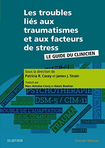 Télécharger Les troubles liés aux traumatismes et aux facteurs de stress: Le guide du clinicien Francais PDF