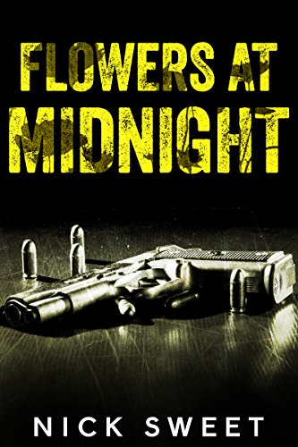 Flowers At Midnight: Politicians Behaving Badly by [Nick Sweet]