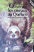 Observer les oiseaux au Québec (Collection Faire) 2920073125 Book Cover