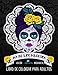 Dia De Los Muertos Libro De Colorear Para Adultos: Edición medianoche: Calaveras de azúcar (Día de los Muertos)