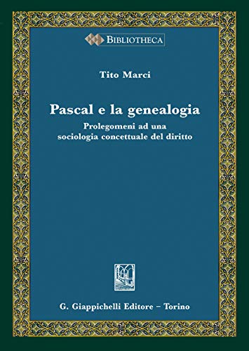 Pascal e la genealogia. Prolegomeni ad una sociologia concettuale del diritto