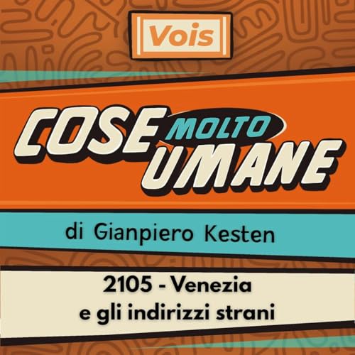 2105 - Venezia e gli indirizzi strani