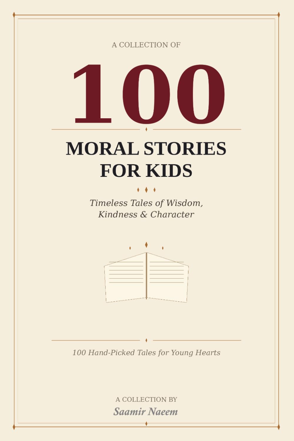 100 Moral Stories for Kids: Timeless Tales of Wisdom, Kindness & Character