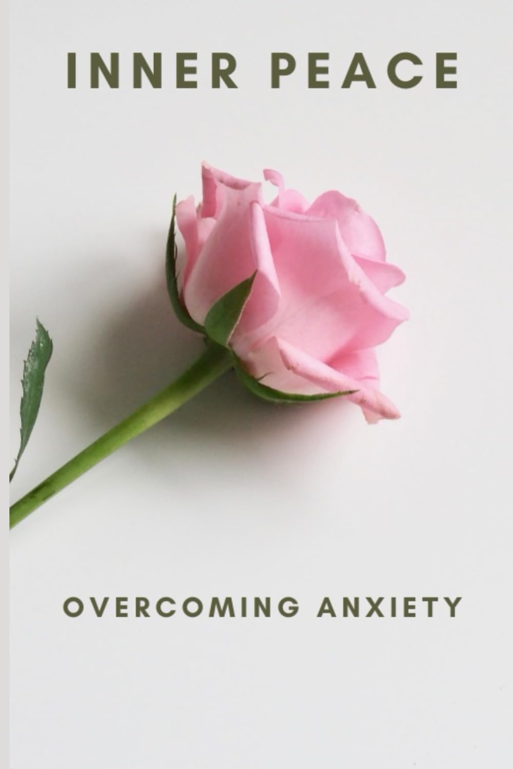 Inner Peace: Overcoming Anxiety - Proven Techniques for Calm and Confidence