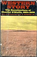 Western Story: The Recollections of Charley O'Kieffe, 1884-1898 B000FSO1EI Book Cover