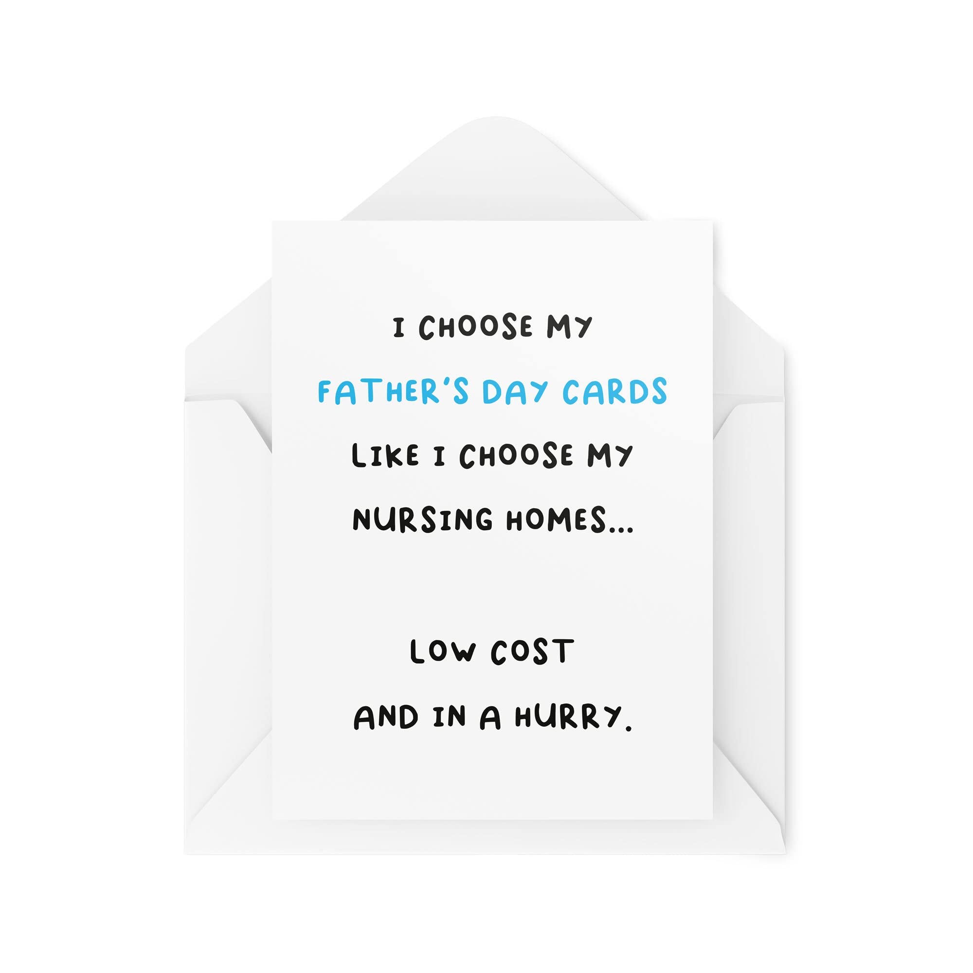 Funny Father's Day Cards | Like I Choose My Nursing Homes Low Cost And In A Hurry Dad Card | For Him Daddy Joke Novelty Banter | CBH638