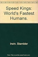 Speed kings: world's fastest humans 0385093535 Book Cover
