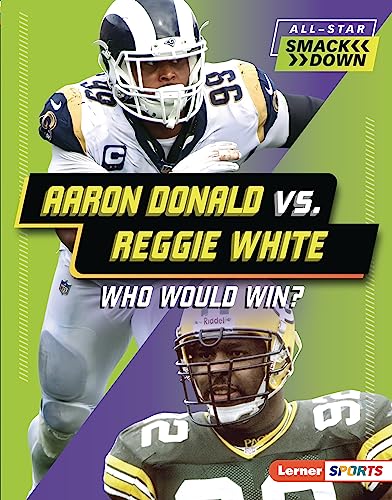 Aaron Donald vs. Reggie White: Who Would Win? (All-Star Smackdown (Lerner ™ Sports)) (English Edition)