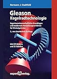  Gleason Kegelradtechnologie: Ingenieurwissenschaftliche Grundlagen und modernste Herstellungsverfahren für Winkelgetriebe (Reihe Technik)