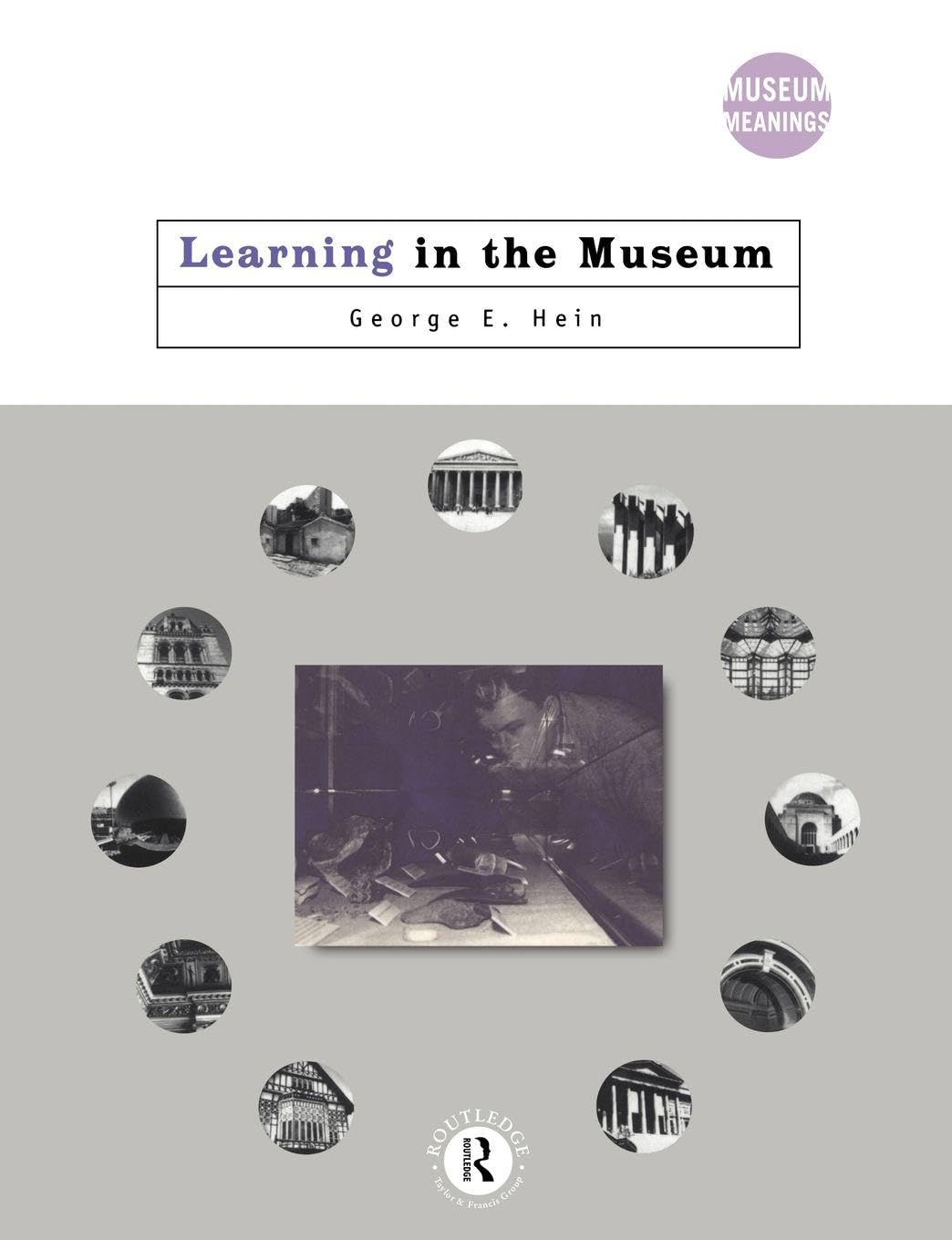 Learning in the Museum by George E.  Hein (Paperback Book)