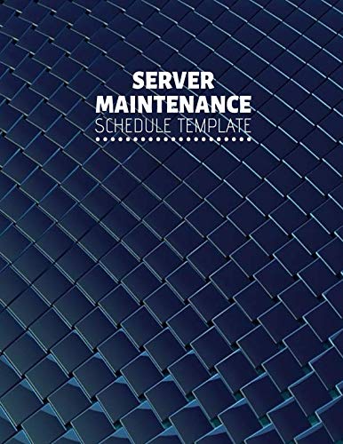  Server Maintenance Schedule Template: Server Maintenance Logbook, Routine Inspection Log book Journal, Safety and Repairs Maintenance Notebook, Server ... Office Supplies, 8.5” x 11” with 110 pages.