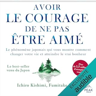Page de couverture de Avoir le courage de ne pas &ecirc;tre aim&eacute;