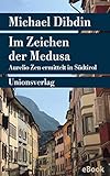 dibdin michael reihenfolge  Im Zeichen der Medusa: Aurelio Zen ermittelt in Südtirol. Kriminalroman. Aurelio Zen ermittelt (9) (metro)