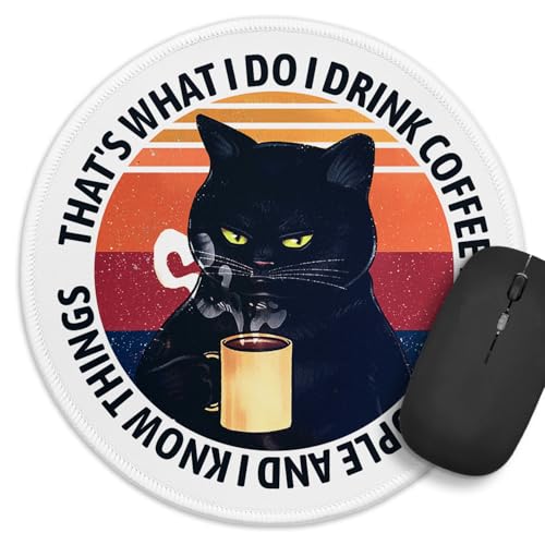 Funny Black Cat Round Mouse Pad，That's What I Do I Drink Coffee I Hate People Mouse Pad，8.7 inch Stitched Edge Non-Slip Rubber Base，Desk Accessories,Cat Lovers,for Coworker Friend Work Gifts
