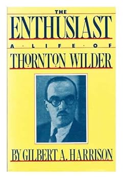 Paperback The Enthusiast: A Life of Thornton Wilder Book