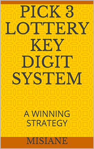 PICK 3 LOTTERY KEY DIGIT SYSTEM: A WINNING STRATEGY
