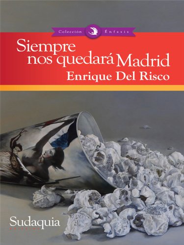 Siempre nos quedará Madrid (Spanish Edition)