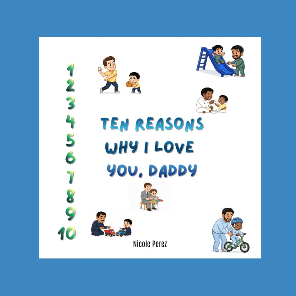 Ten Reasons Why I Love You, Daddy: From Son to Daddy