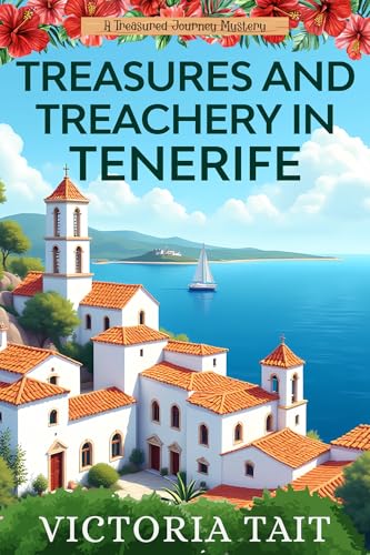 Treasures and Treachery in Tenerife: A Travel Cozy Mystery with a Female Amateur Sleuth