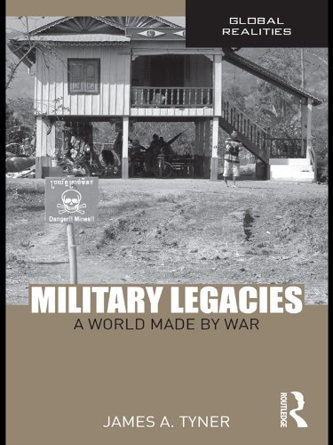 Military Legacies: A World Made By War (Global Realities)