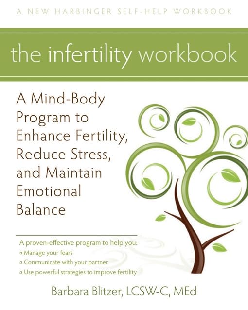 Buy The Infertility Workbook: A Mind-Body Program to Enhance Fertility, Reduce Stress, and Maintain Emotional Balance (A New Harbinger Self-Help Workbook) — BookShops.in