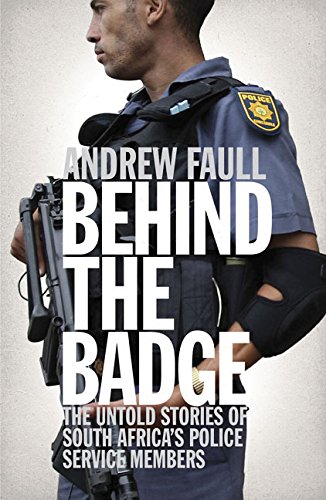 Buy Behind the Badge: The Untold Stories of South Africa's Police Service Mambers — BookShops.in