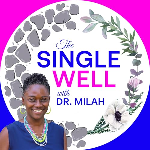 The Single Well with Dr. Milah Podcast Por Kamilah Marie MD arte de portada