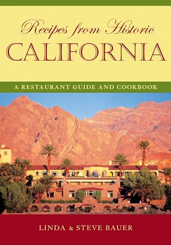 Recipes from Historic California: A Restaurant Guide and Cookbook