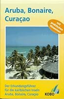 Aruba, Bonaire, Curacao. Ein Reisehandbuch. 393088402X Book Cover
