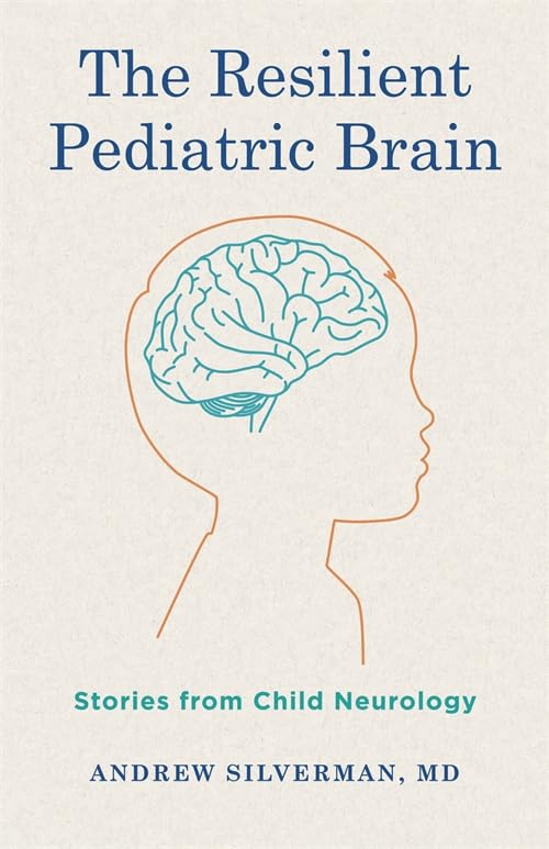 The Resilient Pediatric Brain: Stories from Child Neurology