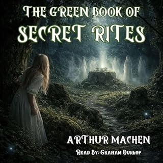 The Green Book of Secret Rites Audiobook By Arthur Machen cover art