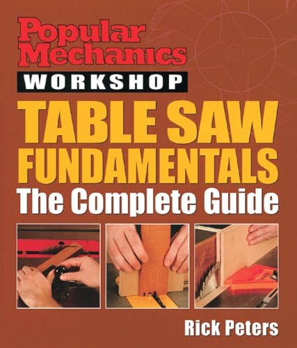 Popular Mechanics Workshop: Table Saw Fundamentals: The Complete Guide