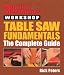 Popular Mechanics Workshop: Table Saw Fundamentals: The Complete Guide
