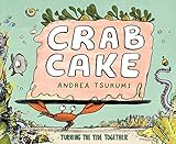 Crab Cake: Turning the Tide Together