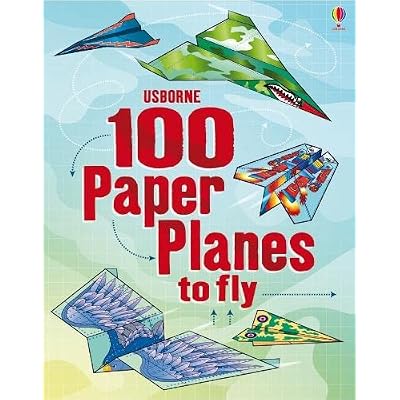 100 Paper Planes to Fold and Fly