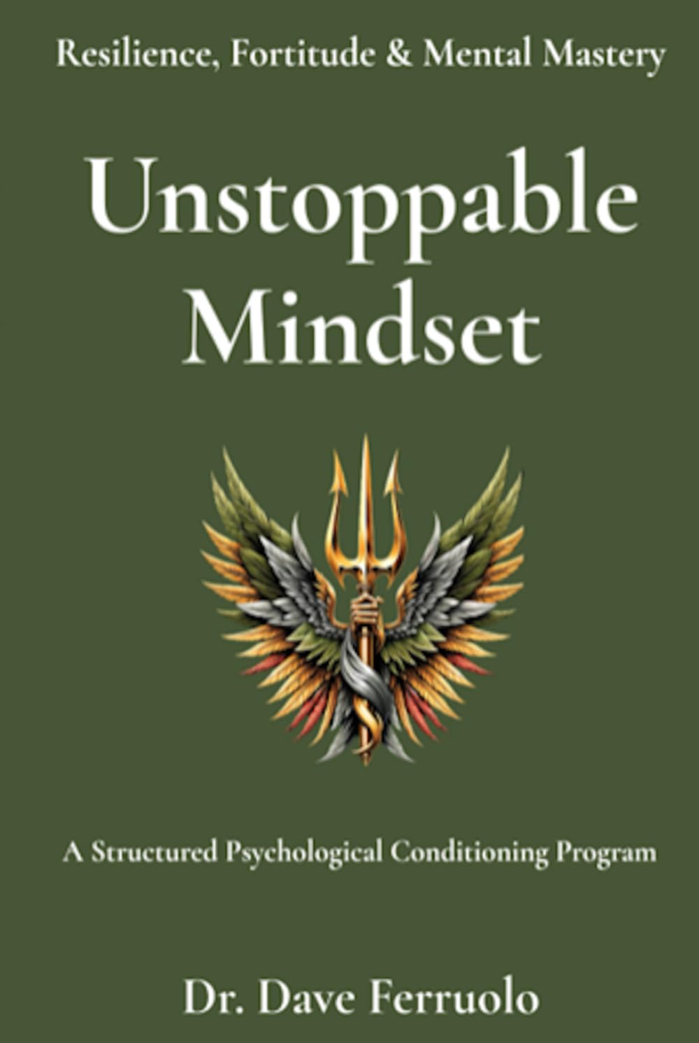 Unstoppable Mindset: Resilience, Fortitude & Mental Mastery