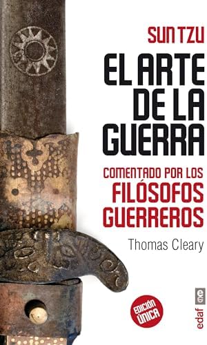 EL ARTE DE LA GUERRA COMENTADO POR LOS FILÓSOFOS GUERREROS. Versión de Thomas Cleary (Arca de sabiduría)