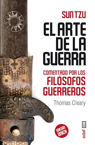 EL ARTE DE LA GUERRA COMENTADO POR LOS FILÓSOFOS GUERREROS. Versión de Thomas Cleary (Arca de sabiduría)