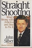 Straight Shooting: What's Wrong With America and How to Fix It 0060161841 Book Cover