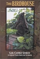 The Birdhouse: A Gift of Hope 0971331618 Book Cover
